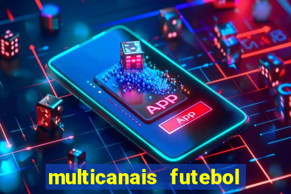 multicanais futebol real madrid